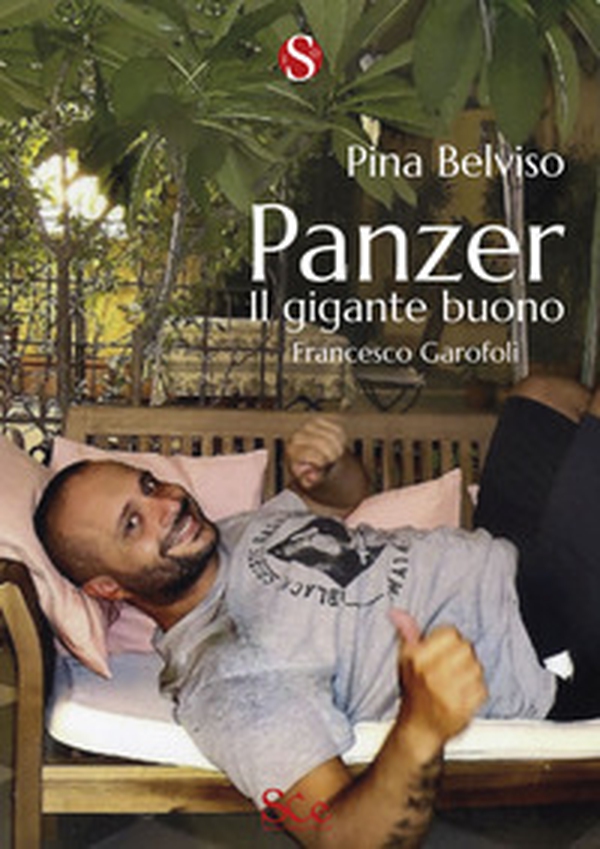 Panzer. Il gigante buono, Francesco Garofoli - Librerie.coop Panzer. Il gigante buono, Francesco Garofoli - Librerie.coop