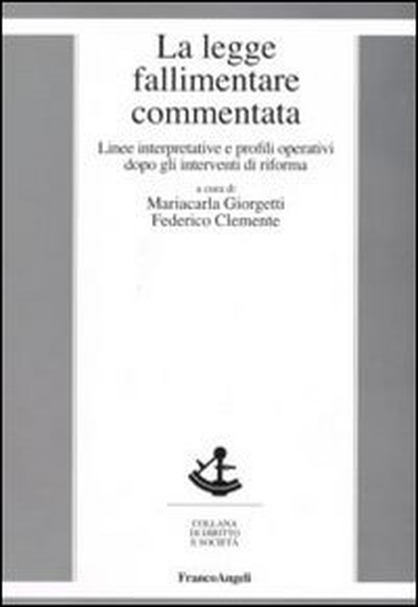 La legge fallimentare commentata. Linee interpretative e profili operativi dopo gli interventi di riforma - Librerie.coop La legge fallimentare commentata. Linee interpretative e profili operativi dopo gli interventi di riforma - Librerie.coop