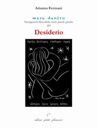 Desiderio. Navigazioni filosofiche tra le parole greche di desiderio - Librerie.coop