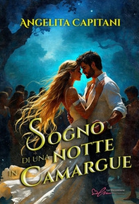 Sogno di una notte in Camargue - Librerie.coop