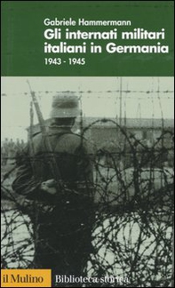 Gli internati militari italiani in Germania 1943-1945 - Librerie.coop