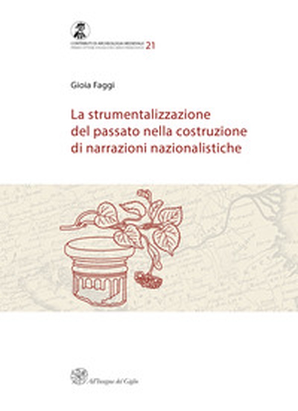 La strumentalizzazione del passato nella costruzione di narrazioni nazionalistiche - Librerie.coop