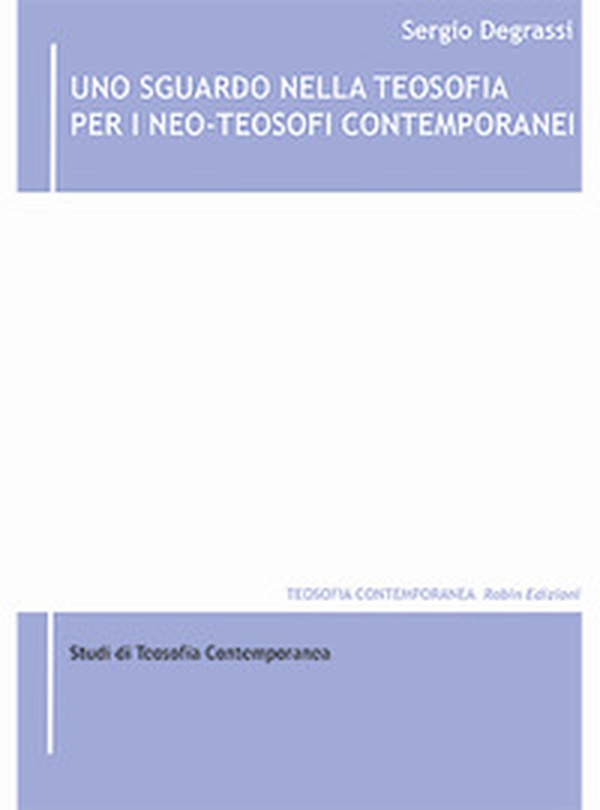 Uno sguardo nella teosofia per i neo-teosofi contemporanei - Librerie.coop