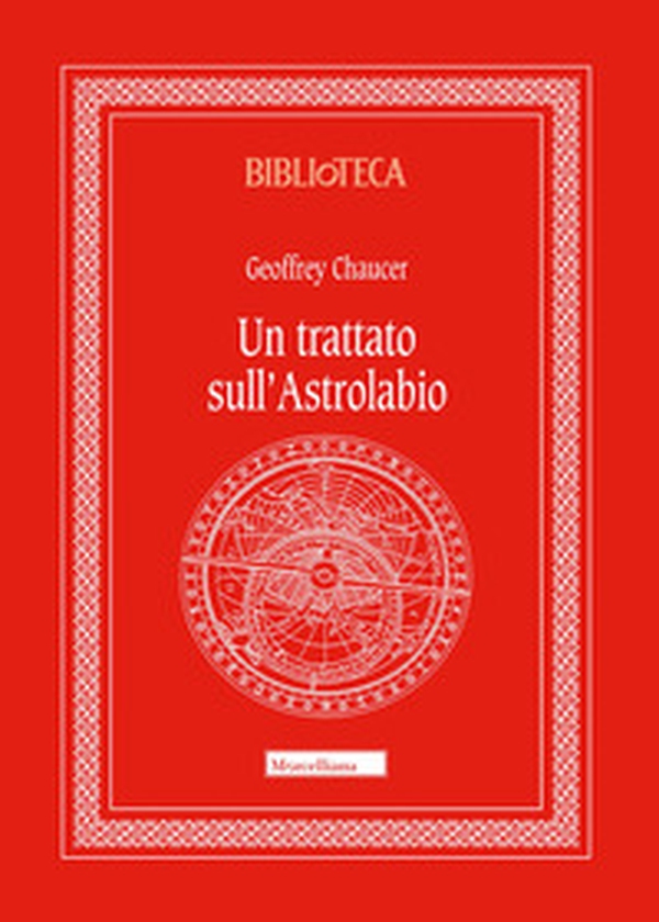 Un trattato sull'astrolabio - Librerie.coop Un trattato sull'astrolabio - Librerie.coop