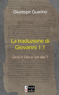 La traduzione di Giovanni 1:1. Gesù è Dio o «un dio»? - Librerie.coop La traduzione di Giovanni 1:1. Gesù è Dio o «un dio»? - Librerie.coop