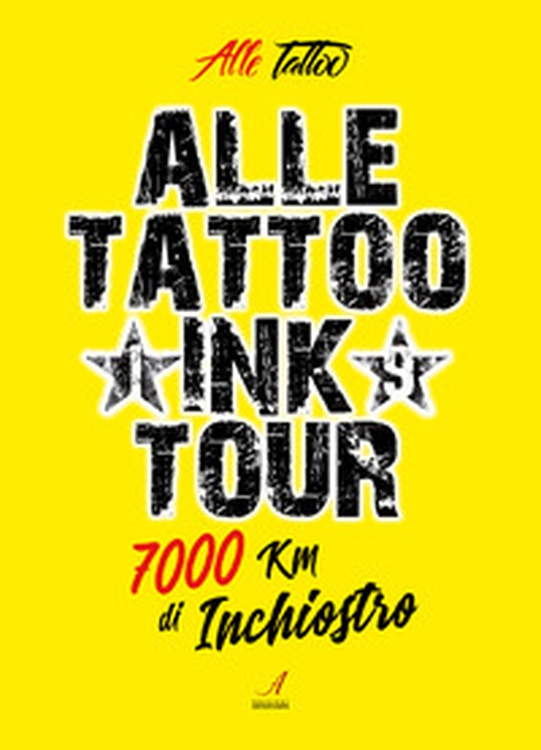 Alle Tattoo Ink tour. 7000 km di inchiostro - Librerie.coop Alle Tattoo Ink tour. 7000 km di inchiostro - Librerie.coop
