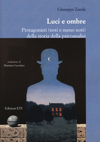 Luci e ombre. Protagonisti (noti e meno noti) della storia della psicoanalisi - Librerie.coop