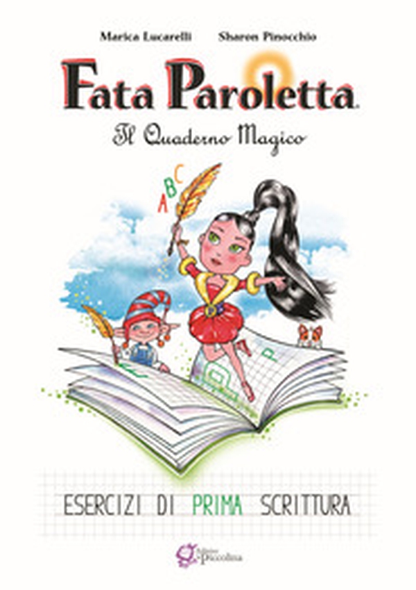 Fata Paroletta. Il quaderno magico. Esercizi di prima scrittura - Librerie.coop Fata Paroletta. Il quaderno magico. Esercizi di prima scrittura - Librerie.coop