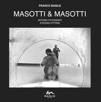 Masotti & Masotti. Antonio fotografo. Stefano pittore. Catalogo della mostra (Bondeno, 7-29 settembre) - Librerie.coop