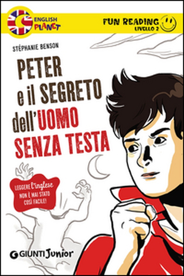 Peter e il segreto dell'uomo senza testa. Secondo livello. Fun reading - Librerie.coop Peter e il segreto dell'uomo senza testa. Secondo livello. Fun reading - Librerie.coop
