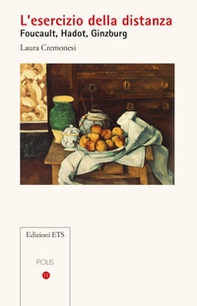L'esercizio della distanza. Foucault, Hadot, Ginzburg - Librerie.coop L'esercizio della distanza. Foucault, Hadot, Ginzburg - Librerie.coop