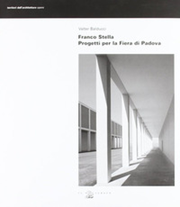 Franco Stella. Progetti per la fiera di Padova - Librerie.coop Franco Stella. Progetti per la fiera di Padova - Librerie.coop