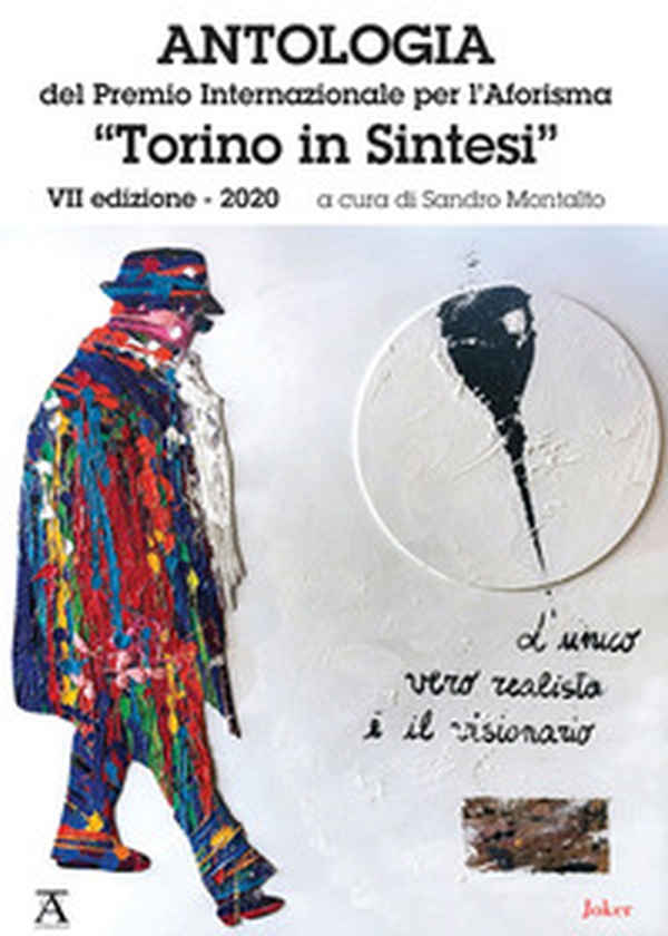 Antologia del Premio Internazionale per l'Aforisma «Torino in dintesi» 2020. 7ª edizione. Ediz. italiana e tedesca - Librerie.coop Antologia del Premio Internazionale per l'Aforisma «Torino in dintesi» 2020. 7ª edizione. Ediz. italiana e tedesca - Librerie.coop