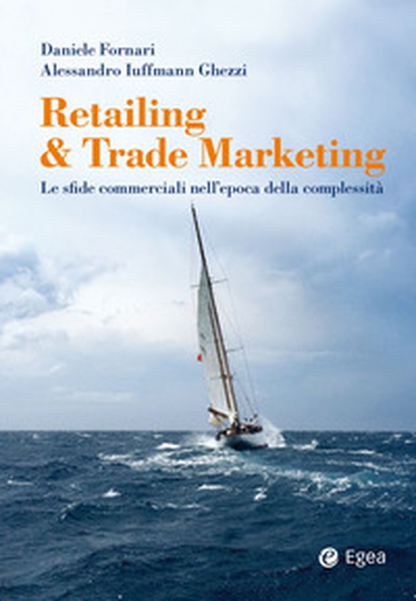 Retailing & trade marketing. Le sfide commerciali nell'epoca della complessità - Librerie.coop Retailing & trade marketing. Le sfide commerciali nell'epoca della complessità - Librerie.coop