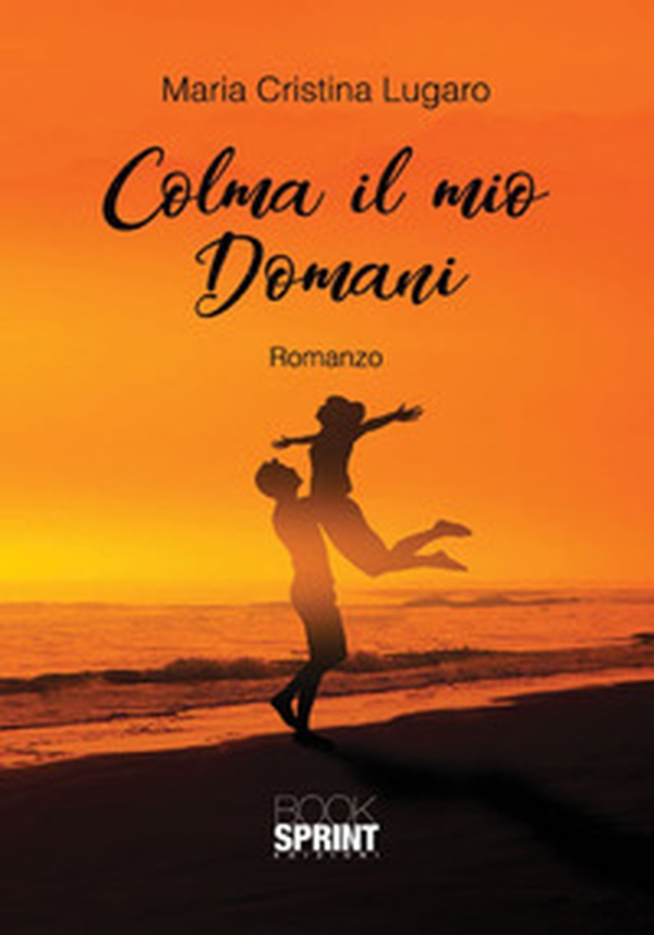 Colma il mio domani - Librerie.coop Colma il mio domani - Librerie.coop