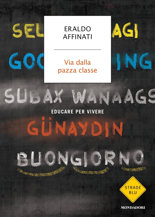 Via dalla pazza classe - Librerie.coop Via dalla pazza classe - Librerie.coop