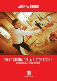 Breve storia della ristorazione. Autobiografia. Cenni storici - Librerie.coop Breve storia della ristorazione. Autobiografia. Cenni storici - Librerie.coop