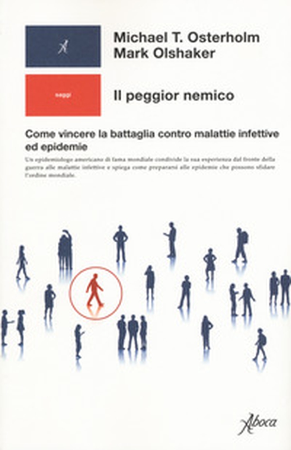 Il peggior nemico. Come vincere la battaglia contro malattie infettive ed epidemie - Librerie.coop Il peggior nemico. Come vincere la battaglia contro malattie infettive ed epidemie - Librerie.coop