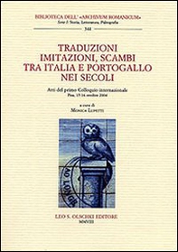 Traduzioni, imitazioni, scambi tra Italia e Portogallo nei secoli. Atti del 1° Colloquio internazionale (Pisa, 15-16 ottobre 2004) - Librerie.coop