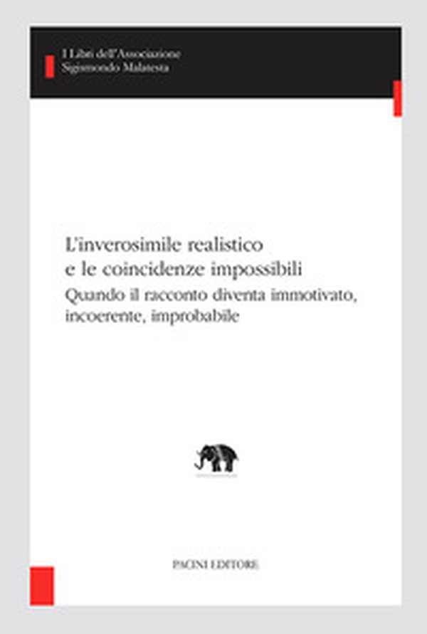 L'inverosimile realistico e le coincidenze impossibili. Quando il racconto diventa immotivato, incoerente, improbabile - Librerie.coop L'inverosimile realistico e le coincidenze impossibili. Quando il racconto diventa immotivato, incoerente, improbabile - Librerie.coop