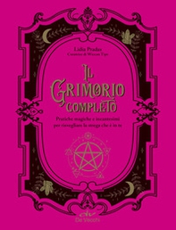 Il grimorio completo. Pratiche magiche e incantesimi per risvegliare la strega che è in te - Librerie.coop Il grimorio completo. Pratiche magiche e incantesimi per risvegliare la strega che è in te - Librerie.coop