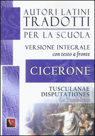 Le Tusculane-Tusculanae disputationes. Testo latino a fronte - Librerie.coop