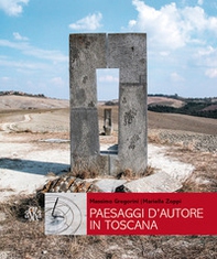 Paesaggi d'autore in Toscana. Aria, acqua, terra - Librerie.coop