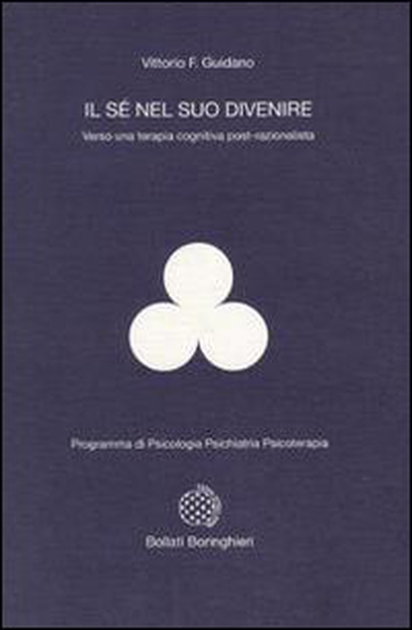 Il sé nel suo divenire. Verso una terapia cognitiva post-razionalista - Librerie.coop Il sé nel suo divenire. Verso una terapia cognitiva post-razionalista - Librerie.coop