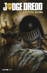 Giustizia oscura. Judge Dredd - Librerie.coop