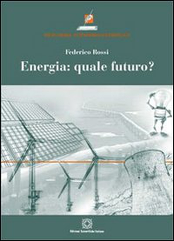 Energia. Quale futuro? - Librerie.coop Energia. Quale futuro? - Librerie.coop