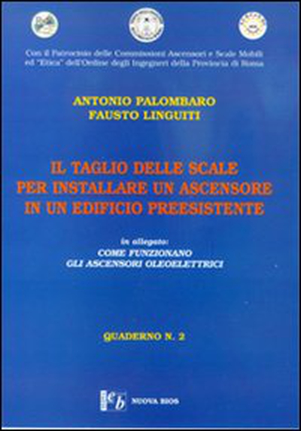 Il taglio delle scale per installare un ascensore in un edificio preesistente-Come funzionano gli ascensori oleoelettrici - Librerie.coop
