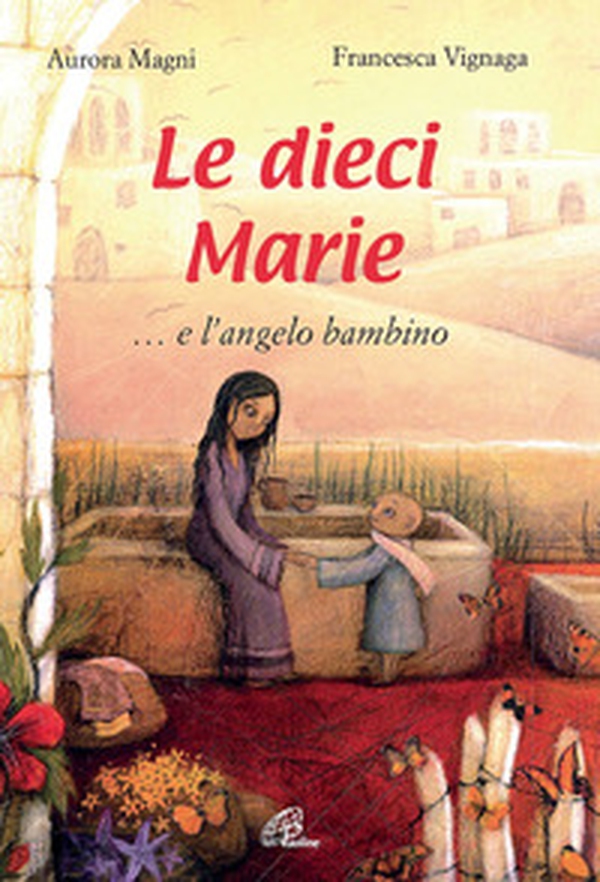 Le dieci Marie... e l'angelo bambino - Librerie.coop Le dieci Marie... e l'angelo bambino - Librerie.coop