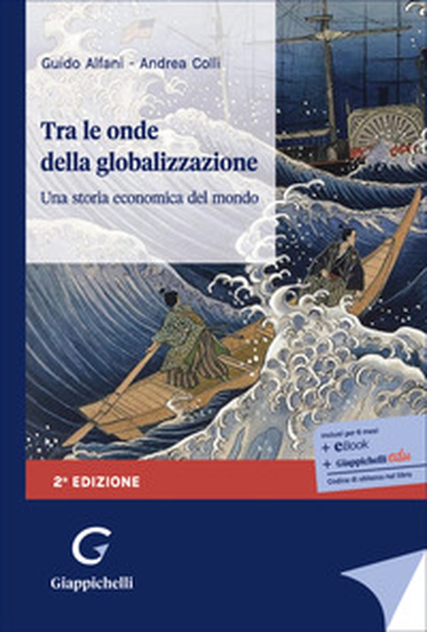 Tra le onde della globalizzazione. Una storia economica del mondo - Librerie.coop