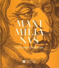 Maximilianus. L'arte dell'imperatore - Librerie.coop