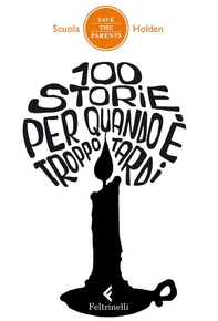 100 storie per quando è troppo tardi - Librerie.coop 100 storie per quando è troppo tardi - Librerie.coop