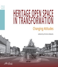 Heritage open space in transformation. Changing attitudes - Librerie.coop Heritage open space in transformation. Changing attitudes - Librerie.coop
