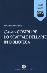 Come costruire lo scaffale dell'arte in biblioteca - Librerie.coop Come costruire lo scaffale dell'arte in biblioteca - Librerie.coop