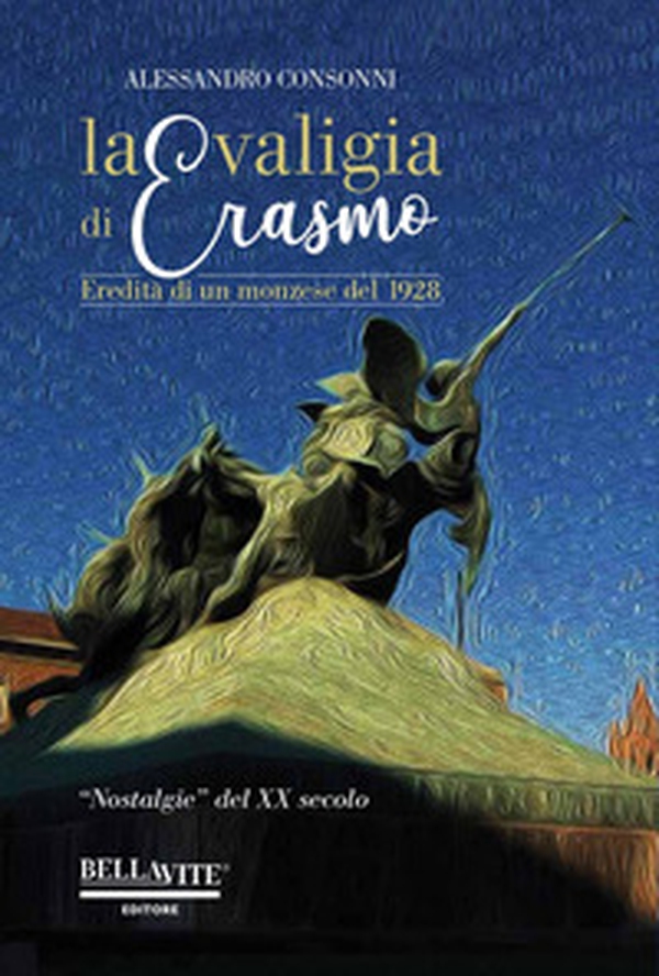 La valigia di Erasmo. Eredità di un monzese del 1928 - Librerie.coop La valigia di Erasmo. Eredità di un monzese del 1928 - Librerie.coop