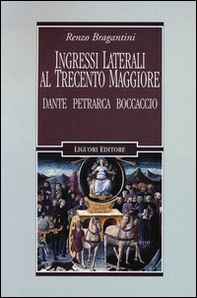 Ingressi laterali al Trecento maggiore. Dante, Petrarca, Boccaccio - Librerie.coop Ingressi laterali al Trecento maggiore. Dante, Petrarca, Boccaccio - Librerie.coop
