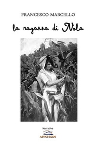 La ragazza di Nola - Librerie.coop