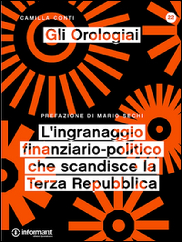 Gli orologiai. L'ingranaggio finanziario-politico che scandisce la Terza Repubblica - Librerie.coop Gli orologiai. L'ingranaggio finanziario-politico che scandisce la Terza Repubblica - Librerie.coop