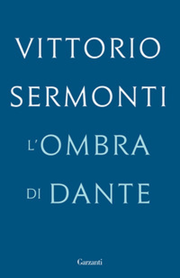 L'ombra di Dante - Librerie.coop L'ombra di Dante - Librerie.coop