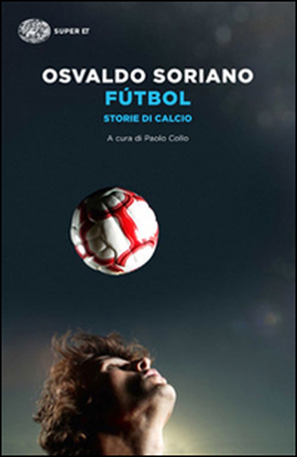 Fútbol. Storie di calcio - Librerie.coop Fútbol. Storie di calcio - Librerie.coop