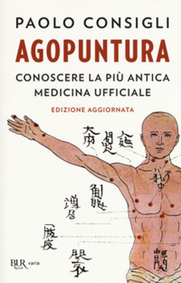 Agopuntura. Conoscere la più antica medicina ufficiale - Librerie.coop Agopuntura. Conoscere la più antica medicina ufficiale - Librerie.coop