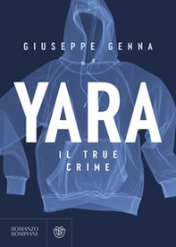 Yara. Il true crime - Librerie.coop Yara. Il true crime - Librerie.coop