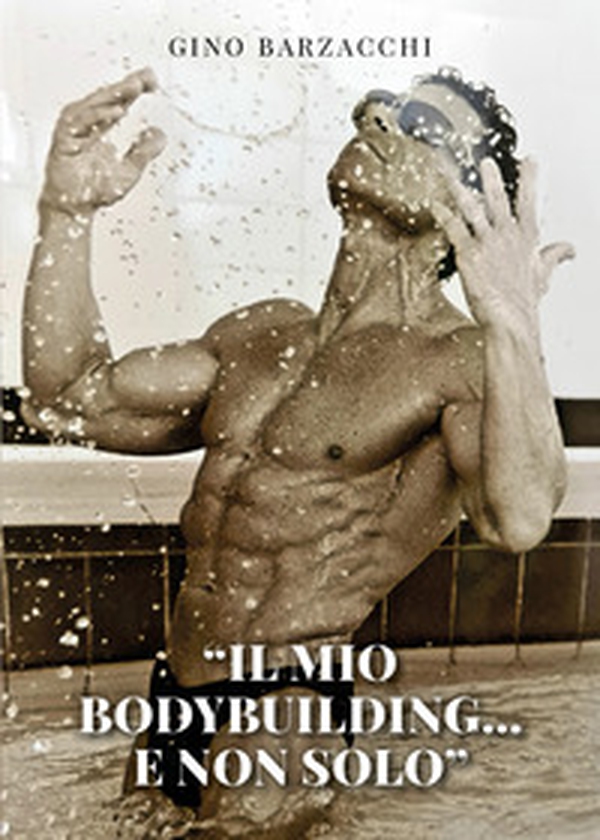 Il mio body building... e non solo - Librerie.coop Il mio body building... e non solo - Librerie.coop