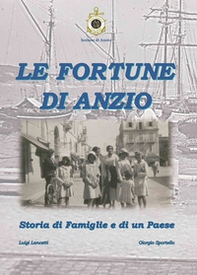 Le fortune di Anzio. Storia di famiglie e di un paese - Librerie.coop