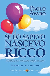 Se lo sapevo nascevo ricco. Manuale per conoscere meglio se stessi - Librerie.coop