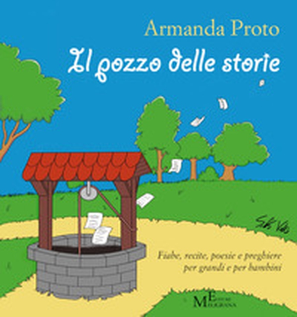 Il pozzo delle storie. Fiabe, recite, poesie e preghiere - Librerie.coop Il pozzo delle storie. Fiabe, recite, poesie e preghiere - Librerie.coop
