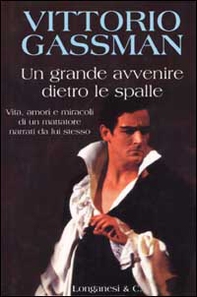 Un grande avvenire dietro le spalle - Librerie.coop Un grande avvenire dietro le spalle - Librerie.coop